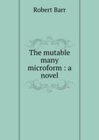 The mutable many microform : a novel