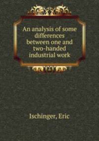 An analysis of some differences between one and two-handed industrial work.