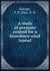 A study of pressure control for a blowdown wind tunnel