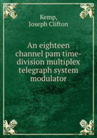 An eighteen channel pam time-division multiplex telegraph system modulator.