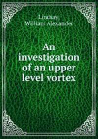 An investigation of an upper level vortex.