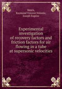Experimental investigation of recovery factors and friction factors for air flowing in a tube at supersonic velocities