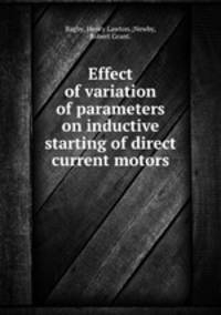 Effect of variation of parameters on inductive starting of direct current motors