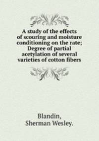 A study of the effects of scouring and moisture conditioning on the rate;Degree of partial acetylation of several varieties of cotton fibers.