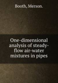 One-dimensional analysis of steady-flow air-water mixtures in pipes.