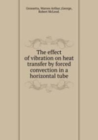 The effect of vibration on heat transfer by forced convection in a horizontal tube