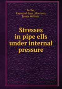Stresses in pipe ells under internal pressure
