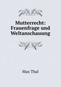 Mutterrecht: Frauenfrage und Weltanschauung