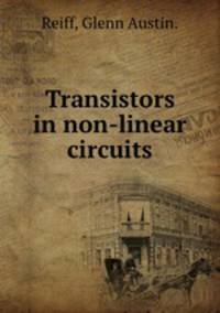 Transistors in non-linear circuits.