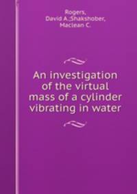 An investigation of the virtual mass of a cylinder vibrating in water