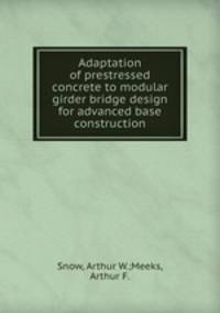 Adaptation of prestressed concrete to modular girder bridge design for advanced base construction