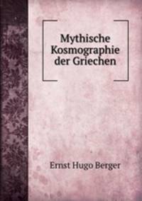 Mythische Kosmographie der Griechen