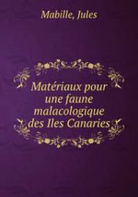 Matriaux pour une faune malacologique des Iles Canaries