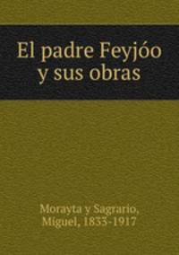 El padre Feyjo y sus obras