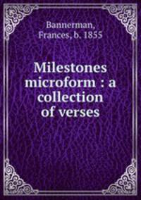 Milestones microform : a collection of verses