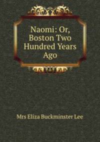 Naomi: Or, Boston Two Hundred Years Ago
