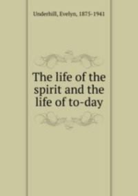 The life of the spirit and the life of to-day