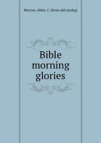 Bible morning glories