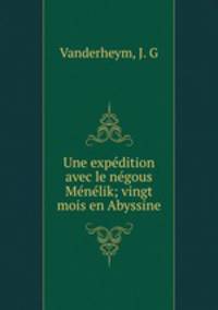 Une expdition avec le ngous Mnlik; vingt mois en Abyssine