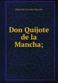 Don Quijote de la Mancha;