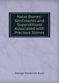 Natal Stones: Sentiments and Superstitions Associated with Precious Stones