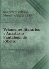 Vejamenes literarios y Anastasio Pantaleon de Ribera;