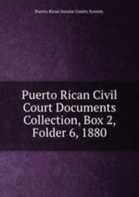 Puerto Rican Civil Court Documents Collection, Box 2, Folder 6, 1880.