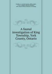 A faunal investigation of King Township, York County, Ontario