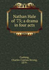 Nathan Hale of `73; a drama in four acts