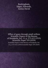 Efflux of gases through small orifices. Scientific Papers of the Bureau of Standards, Vol. 15, p. 573-615 (1919) Scientific Paper 359 (S359)