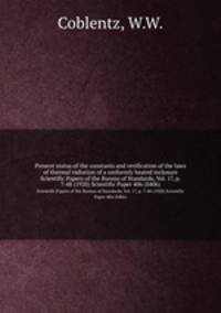Present status of the constants and verification of the laws of thermal radiation of a uniformly heated inclosure. Scientific Papers of the Bureau of Standards, Vol. 17, p. 7-48 (1920) Scientific Paper 406 (S406)