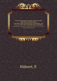 Thermal expansion of copper and some of its important industrial alloys. Scientific Papers of the Bureau of Standards, Vol. 17, p. 91-159 (1921) Scientific Paper 410 (S410)