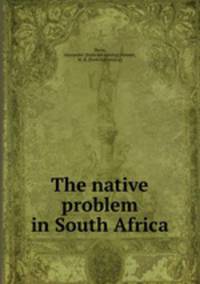 The native problem in South Africa