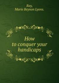 How to conquer your handicaps