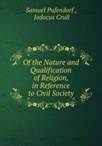 Of the Nature and Qualification of Religion, in Reference to Civil Society