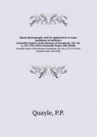 Spark photography and its application to some problems in ballistics. Scientific Papers of the Bureau of Standards, Vol. 20, p. 237-276 (1925) Scientific Paper 508 (S508)