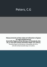Measurements of the index of refraction of glass at high temperatures. Scientific Papers of the Bureau of Standards, Vol. 20, p. 635-659 (1926) Scientific Paper 521 (S521)