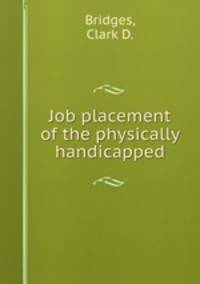 Job placement of the physically handicapped