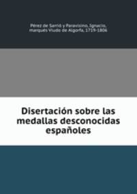 Disertacin sobre las medallas desconocidas espaoles