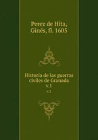 Historia de las guerras civiles de Granada. v.1