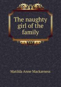 The naughty girl of the family