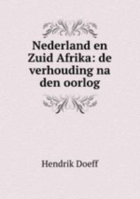 Nederland en Zuid Afrika: de verhouding na den oorlog