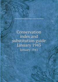Conservation index and substitution guide. January 1943