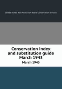 Conservation index and substitution guide. March 1943
