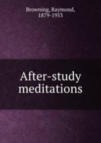After-study meditations