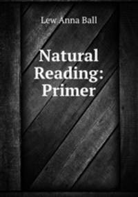 Natural Reading: Primer