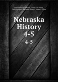 Nebraska History. 4-5