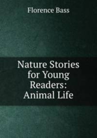 Nature Stories for Young Readers: Animal Life