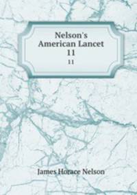 Nelson`s American Lancet. 11