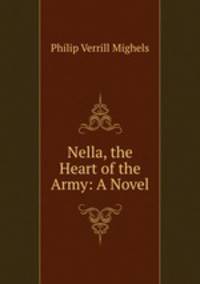 Nella, the Heart of the Army: A Novel